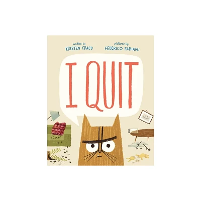 I Quit - by Kristen Tracy (Hardcover)