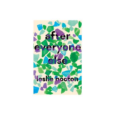 After Everyone Else - (Bae) by Leslie Hooton (Paperback)