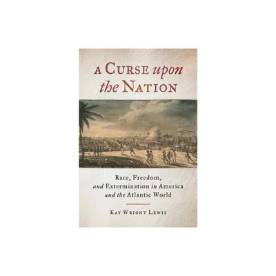 A Curse Upon the Nation - by Kay Wright Lewis (Paperback)