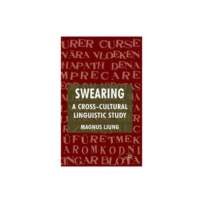 Swearing: A Cross-Cultural Linguistic Study - by M Ljung (Hardcover)