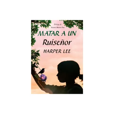 Matar a Un Ruiseor - by Harper Lee (Paperback)