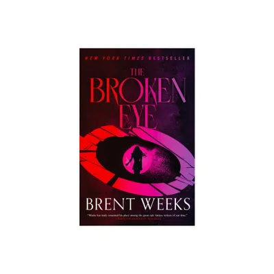 The Broken Eye - (Lightbringer) by Brent Weeks (Paperback)