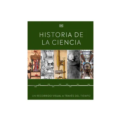 Historia de la Ciencia (Timelines of Science) - by DK (Hardcover)