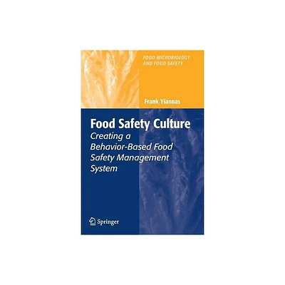 Food Safety Culture - (Food Microbiology and Food Safety) by Frank Yiannas (Paperback)