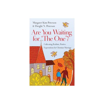 Are You Waiting for the One? - by Margaret Kim Peterson & Dwight N Peterson (Paperback)