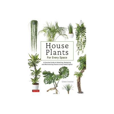 House Plants for Every Space - by Green Interior (Hardcover)