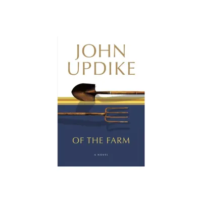 Of the Farm - by John Updike (Paperback)