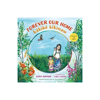 Forever Our Home / Kkik Kkinaw - by Tonya Simpson (Hardcover)