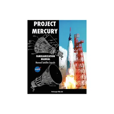 Project Mercury Familiarization Manual Manned Satellite Capsule