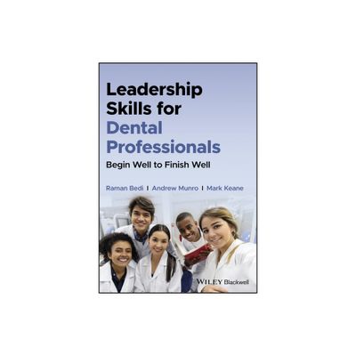 Leadership Skills for Dental Professionals - by Raman Bedi & Andrew Munro & Mark Keane (Paperback)