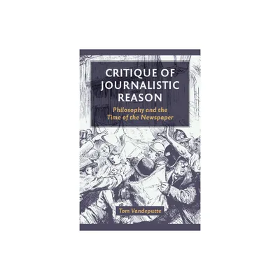 Critique of Journalistic Reason - by Tom Vandeputte (Paperback)