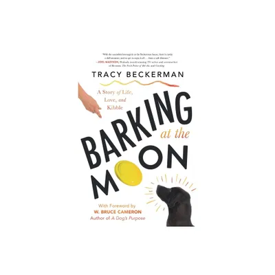 Barking at the Moon - by Tracy Beckerman (Paperback)