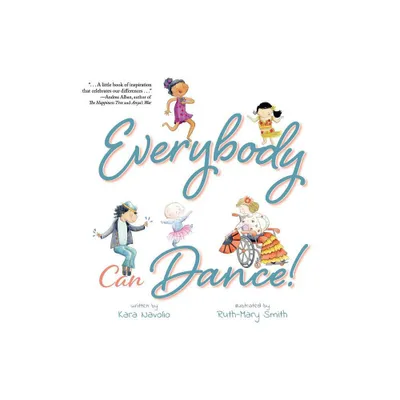 Everybody Can Dance! - by Kara Navolio (Paperback)