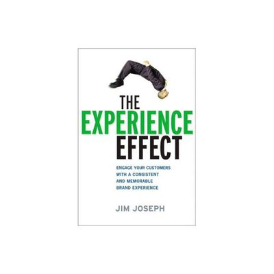 The Experience Effect - by Jim Joseph (Paperback)