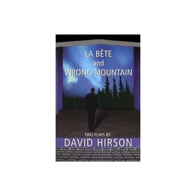 La Bete and Wrong Mountain - by David Hirson (Paperback)