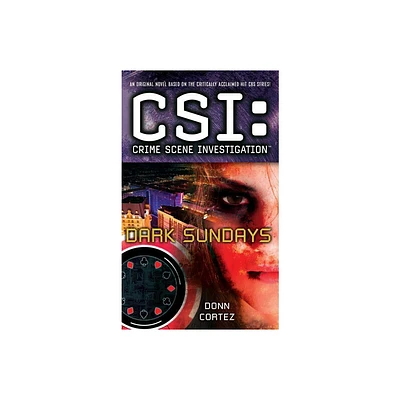 Csi: Crime Scene Investigation: Dark Sundays - by Donn Cortez (Paperback)