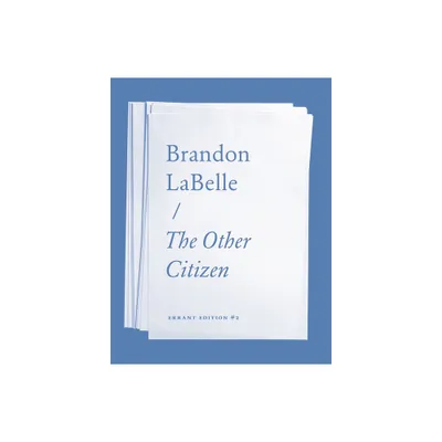 The Other Citizen - by Brandon LaBelle (Paperback)