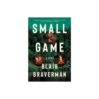 Small Game - by Blair Braverman (Paperback)