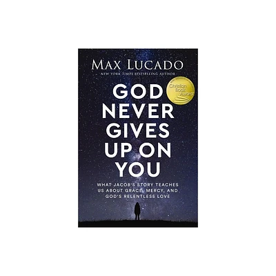 God Never Gives Up on You - by Max Lucado (Hardcover)