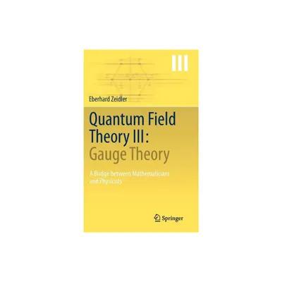 Quantum Field Theory III: Gauge Theory - by Eberhard Zeidler (Hardcover)