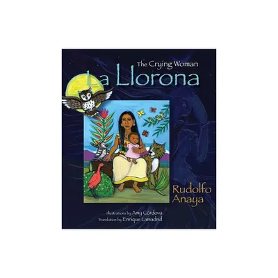 La Llorona - by Rudolfo Anaya (Hardcover)