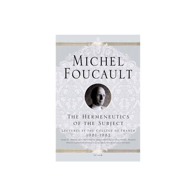 Hermeneutics of the Subject - (Michel Foucault Lectures at the Collge de France) by Michel Foucault (Paperback)