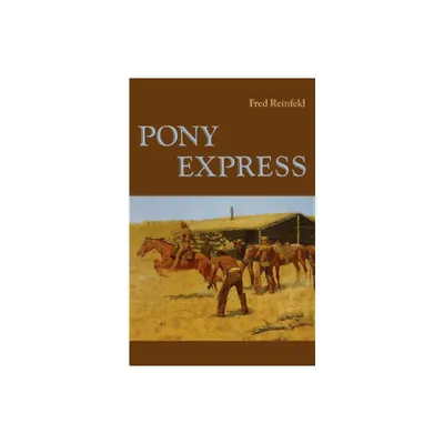 Pony Express - by Fred Reinfeld (Paperback)