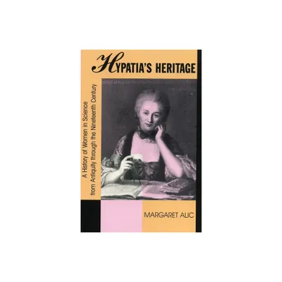 Hypatias Heritage - (Beacon Paperback) by Margaret Alic (Paperback)