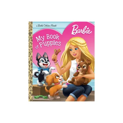 Barbie: My Book of Puppies (Barbie) - (Little Golden Book) by Golden Books (Hardcover)