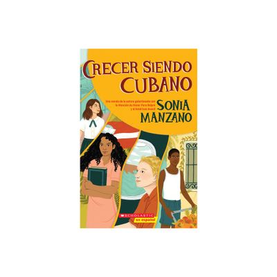 Crecer Siendo Cubano (Coming Up Cuban) - by Sonia Manzano (Paperback)