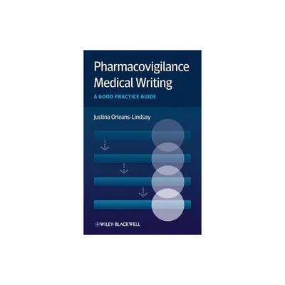 Pharmacovigilance Medical Writing - by Justina Orleans-Lindsay (Paperback)