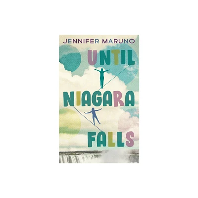 Until Niagara Falls - by Jennifer Maruno (Paperback)