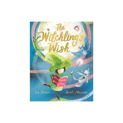 The Witchlings Wish - by Lu Fraser (Hardcover)