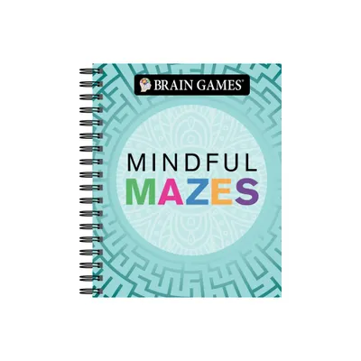 Brain Games - Mindful Mazes - by Publications International Ltd & Brain Games (Spiral Bound)