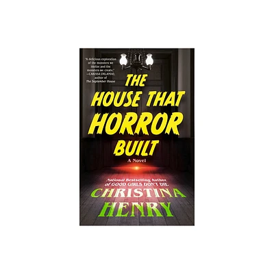 The House That Horror Built - by Christina Henry (Paperback)