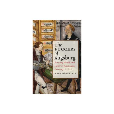 Fuggers of Augsburg - (Studies in Early Modern German History) by Mark Hberlein (Hardcover)