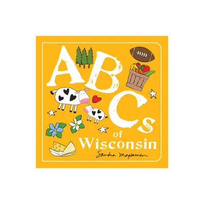 ABCs of Wisconsin - (ABCs Regional) by Sandra Magsamen (Board Book)