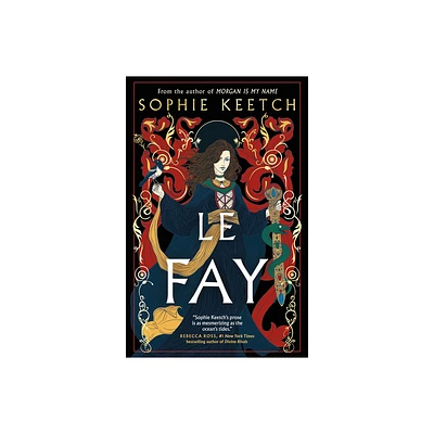 Le Fay - (The Morgan Le Fay) by Sophie Keetch (Paperback)