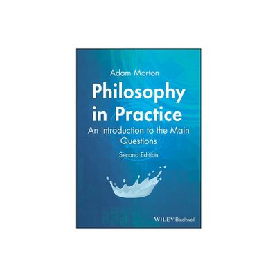 Philosophy in Practice - 2nd Edition,Annotated by Adam Morton (Paperback)