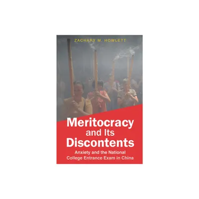 Meritocracy and Its Discontents - by Zachary M Howlett (Paperback)