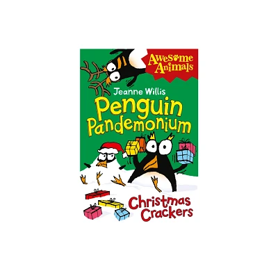 Penguin Pandemonium - Christmas Crackers - (Awesome Animals) by Jeanne Willis (Paperback)