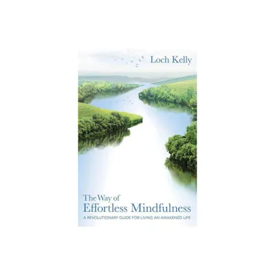 The Way of Effortless Mindfulness - by Loch Kelly (Paperback)