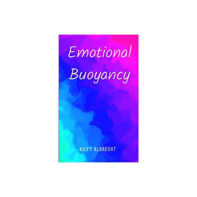 Emotional Buoyancy - by Kiley Albrecht (Paperback)