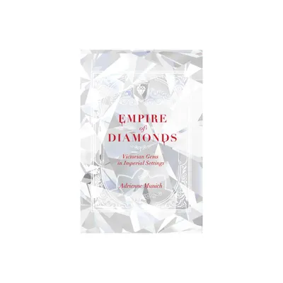 Empire of Diamonds - by Adrienne Munich (Hardcover)