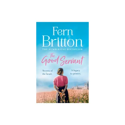 The Good Servant - by Fern Britton (Paperback)