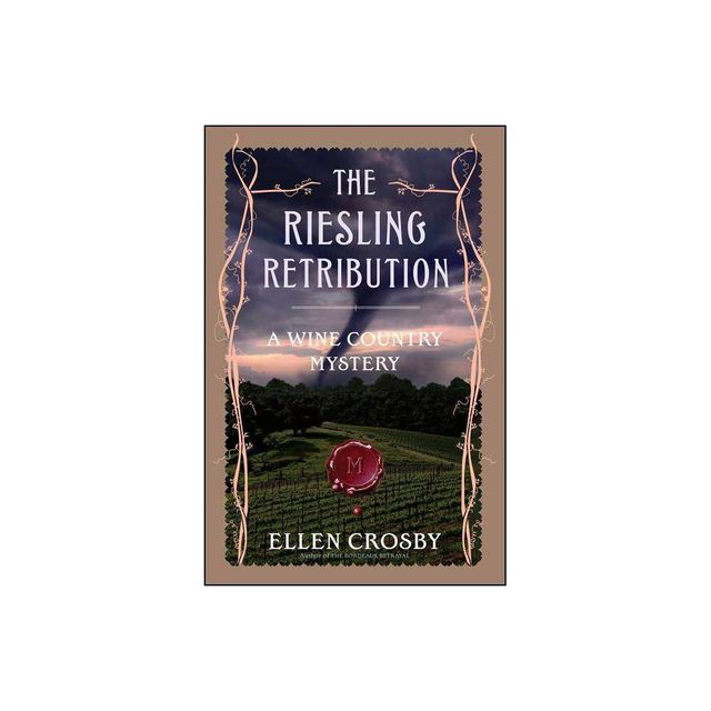 The Riesling Retribution - (Wine Country Mysteries (Paperback)) by Ellen Crosby (Paperback)