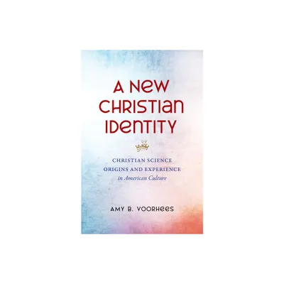 A New Christian Identity - by Amy B Voorhees (Paperback)