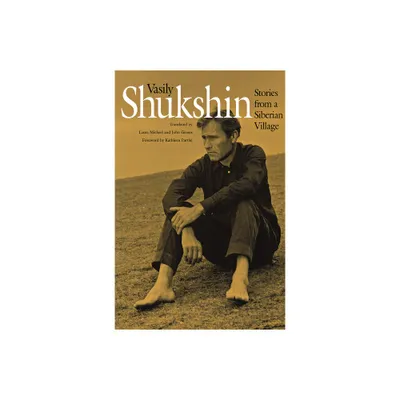 Stories from a Siberian Village - (Niu Slavic, East European, and Eurasian Studies) by Vasily Shukshin (Paperback)