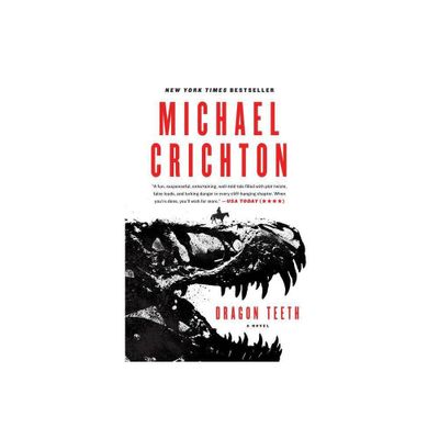 Dragon Teeth - by Michael Crichton (Paperback)