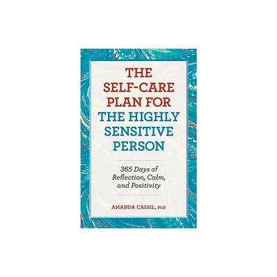 The Self-Care Plan for the Highly Sensitive Person - by Amanda Cassil (Paperback)